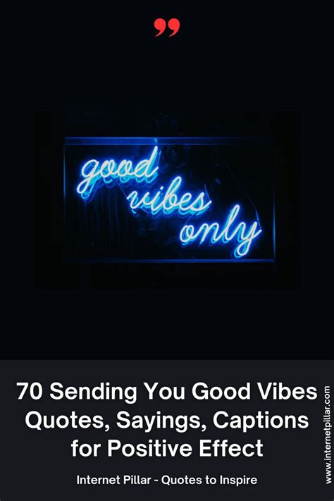 70 Sending You Good Vibes Quotes Good Vibes Quotes Positive Vibes