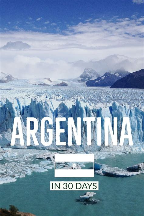 How To See Argentina In 30 Days How To See Argentina In 30 Days The