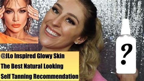 Best Natural Looking Self Tanner To Get A Jlo Inspired Glow Youtube