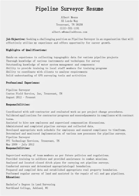 The position of a quantity surveyor is one of great responsibility. Resume Samples: Pipeline Surveyor Resume Sample