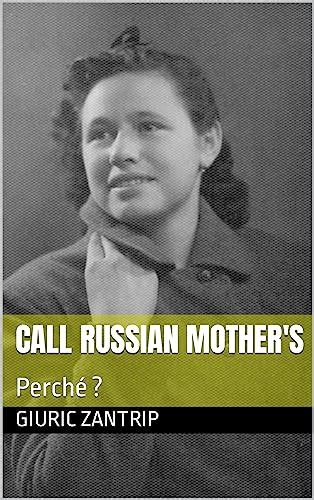 Call Russian Mothers Perché Pensierini Della Sera By Giuric Zantrip Goodreads