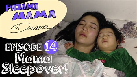 Pajama Mama Drama Mama Sleepover Ep14 Youtube