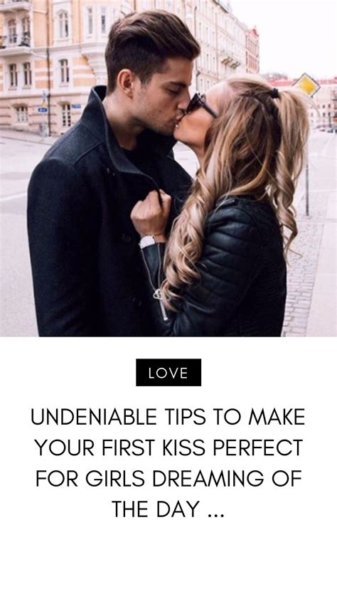 Undeniable Tips 📘 To Make Your First Kiss 💏 Perfect 👌🏼 For Girls