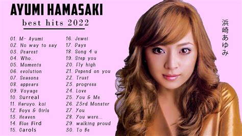 Ayumi Hamasaki Greatest Hits Ayumi Hamasaki Best Song Youtube