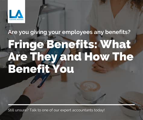 Fringe Benefits What Are They And How They Benefit You Locmans Advisors
