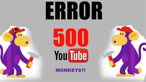 Error 500 Youtube Highly Trained Monkeys Youtube