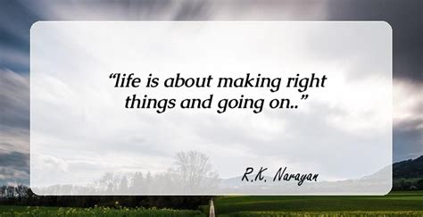 32 Famous Quotes By Rk Narayan That Will Instill In You A Love For Life