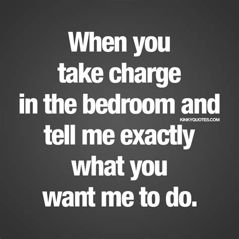 Kinky Quotes On Twitter When You Take Charge In The Bedroom And Tell Me Exactly What You Want
