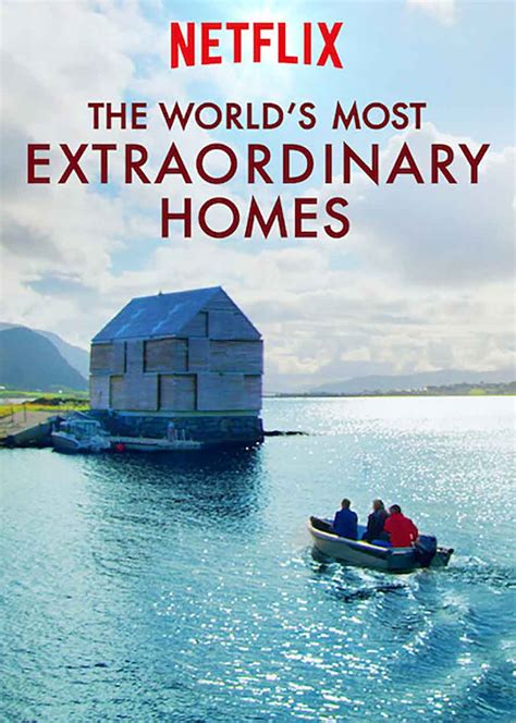 Worlds Most Extraordinary Homes Where To Watch And Stream Tv Guide