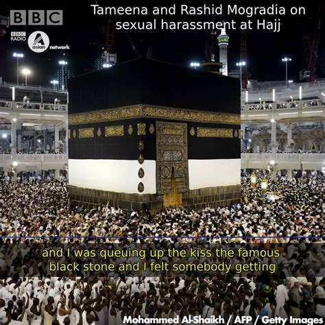 Sexual Harassment During Hajj Tameena Told Us She Was Sexually Harassed During Hajj Rashid