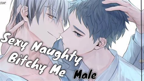 【nightcore】 Sexy Naughty Bitchy Me Male Lyrics Youtube