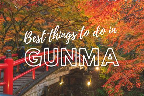 10 Best Things To Do In Gunma Japan Web Magazine