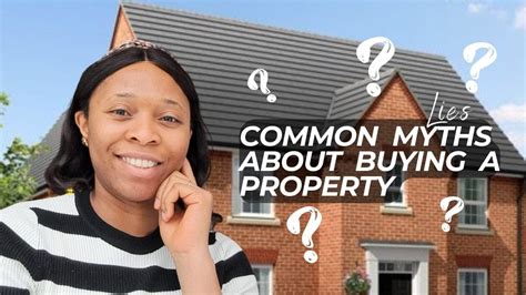 Debunking Some Of The Common Myths Lies About Buying A Property