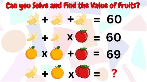 Brain Teaser Can You Solve And Find The Value Of Fruits Louisiana