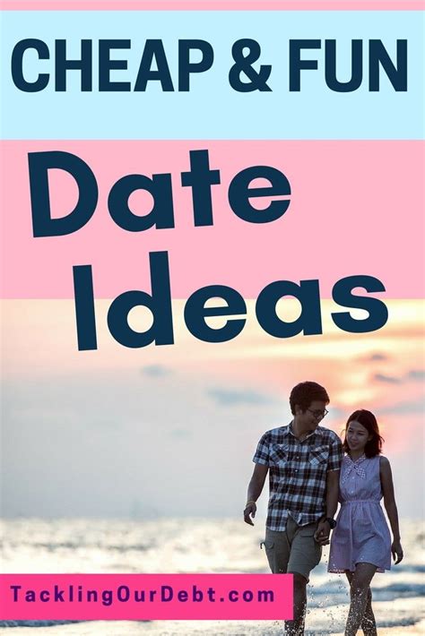 Fun Cheap Date Ideas Tackling Our Debt Fun Cheap Date Ideas Couple Activities Fun