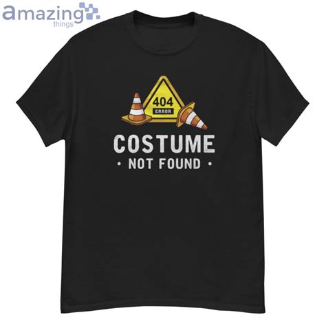 Costume Not Found Anti Halloween Gift Halloween Costume T Shirt