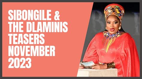 Sibongile And The Dlaminis Teasers November 2023 Youtube