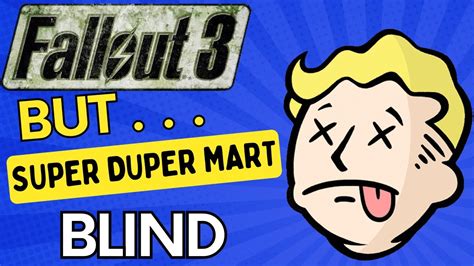 Fallout 3 Super Duper Mart Blind Gameplay Youtube