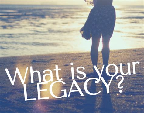 What Is Your Legacy How To Create A Legacy Stylish Life For Moms