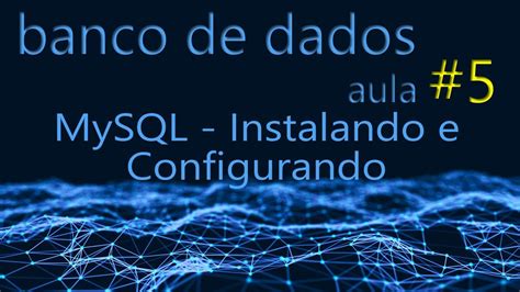 Banco De Dados Aula Instalando MySQL YouTube