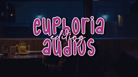 Euphoria Editing Audios Youtube
