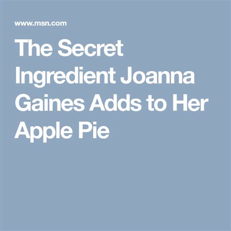 The Secret Ingredient Joanna Gaines Adds To Her Apple Pie Apple Pie Joanna Gaines Ingredient