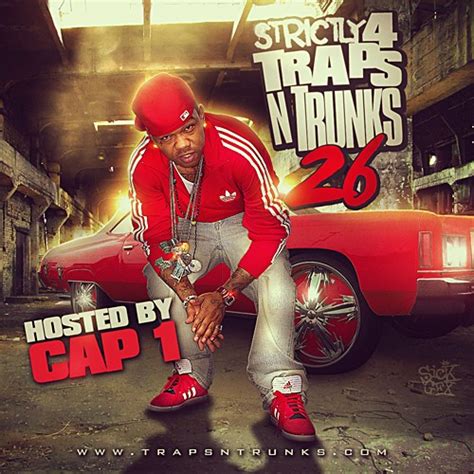 Strictly 4 The Traps N Trunks 26 Hosted By Cap 1 Mixtape Hosted By