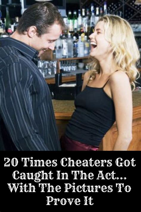 20 Times Cheaters Got Caught In The Actwith The Pictures To Prove It Got Caught Cheaters