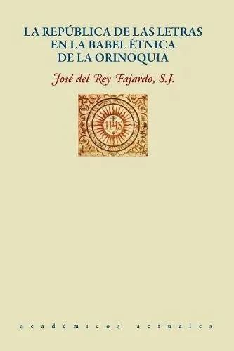 La Rep Blica De Las Letras En La Babel Tnica De La Orinoquia 5743