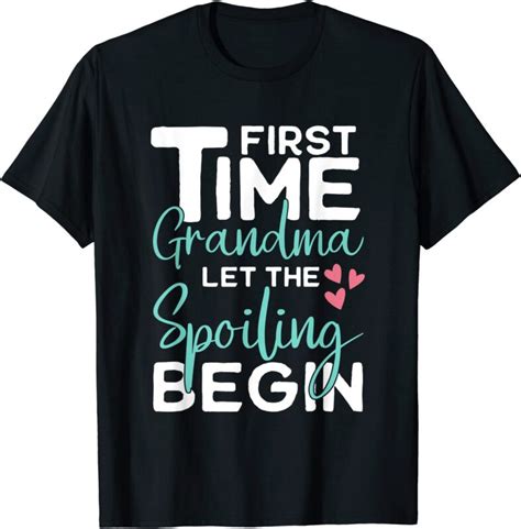 First Time Grandma Let The Spoiling Begin New Grandma T Shirt Men Buy
