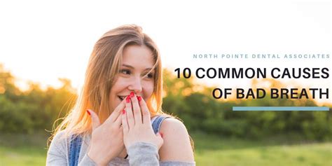 10 common causes of bad breath north pointe dental