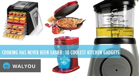 Cooking Has Never Been Easier 10 Coolest Kitchen Gadgets
