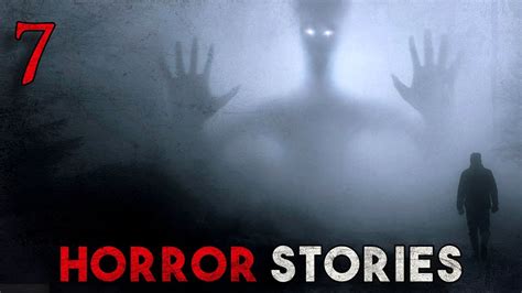 7 Terrifying Horror Stories For A Long Dark Night Youtube