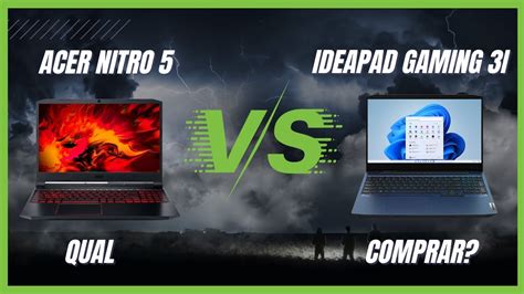 Acer Nitro 5 Vs Ideapad Gaming 3i Qual Notebook Comprar Youtube