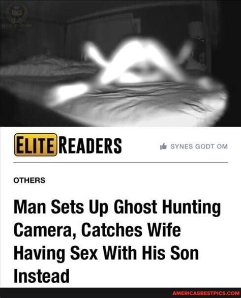 Eliteireaders Others Man Sets Up Ghost Hunting Camera Catches Wife