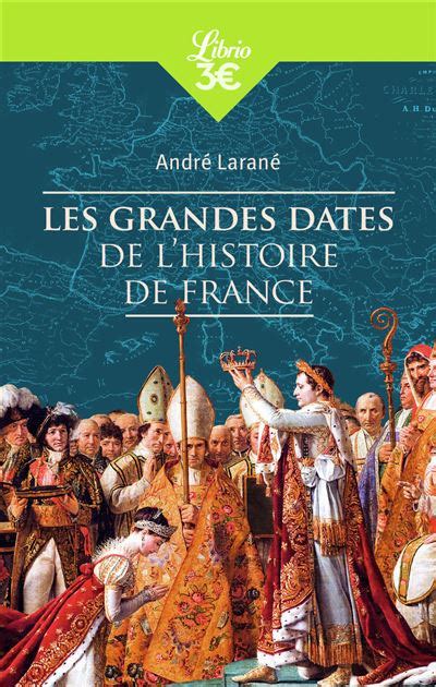 Les Grandes Dates De Lhistoire De France Poche André Larane Livre
