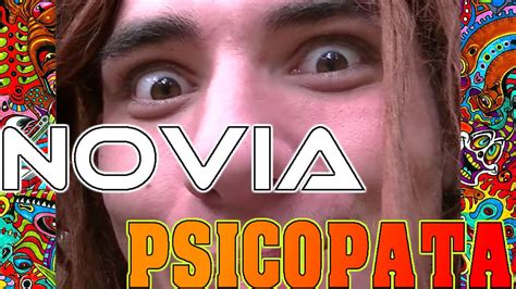 Novia Psicopata Youtube