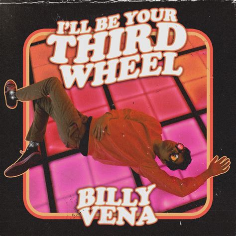 I Ll Be Your Third Wheel Single By Billy Vena Spotify