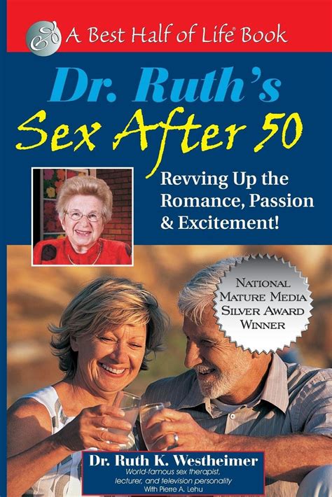 Dr Ruths Sex After 50 Revving Up The Romance Passion And Excitement Best Half Of Life Bo