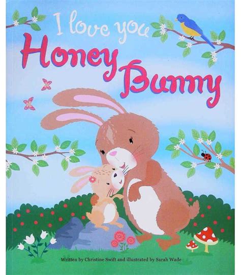 I Love You Honey Bunny Christine Swift 9780857264732