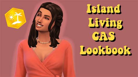 Sims 4 Island Living Cas Lookbook Youtube