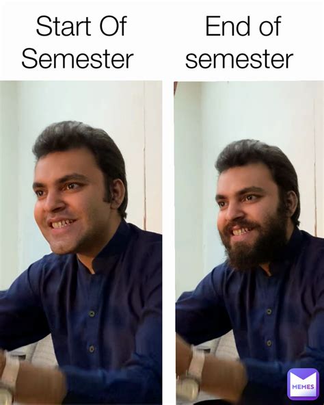 Start Of Semester End Of Semester Chadharsahib Memes