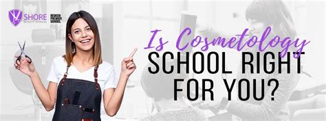 Is Cosmetology School Right For You Shore Beauty School