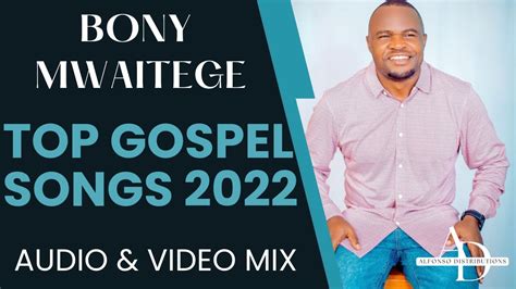 Bony Mwaitege Best Of Bony Mwaitege 2022 Official Music Video