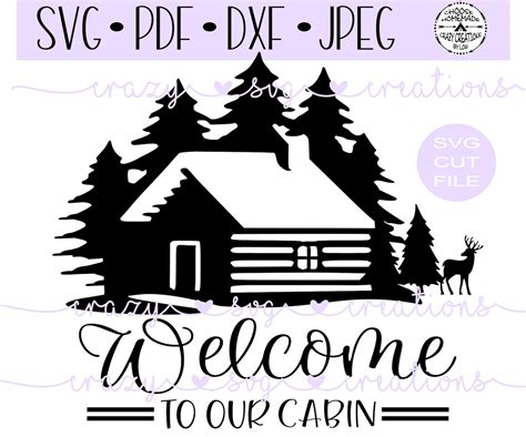 Welcome To Our Cabin Svg Cabin In The Woods And Deer Digital Etsy