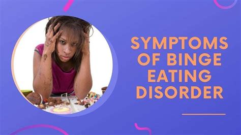 Here Are The Top Signs And Symptoms Of Binge Eating Disorder — Eating