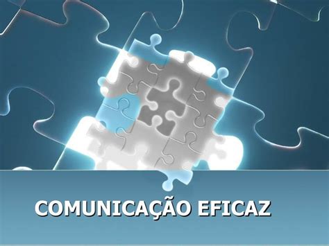 ppt comunicaÇÃo eficaz powerpoint presentation free download id 1812601