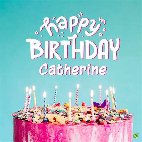 Happy Birthday Cathycatherine Images And Wishes To Share With Her