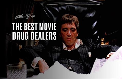 The 10 Best Movie Drug Dealers Stoner Things