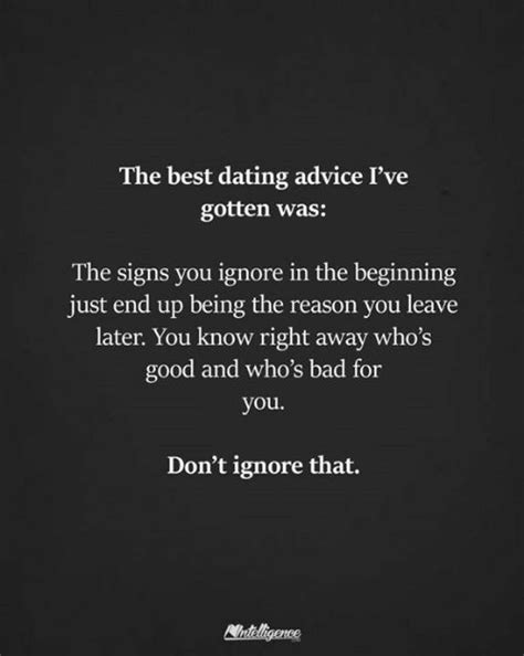 the best dating advice l ve gotten was the signs you ignore in the dating advice funny dating